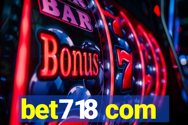 bet718 com